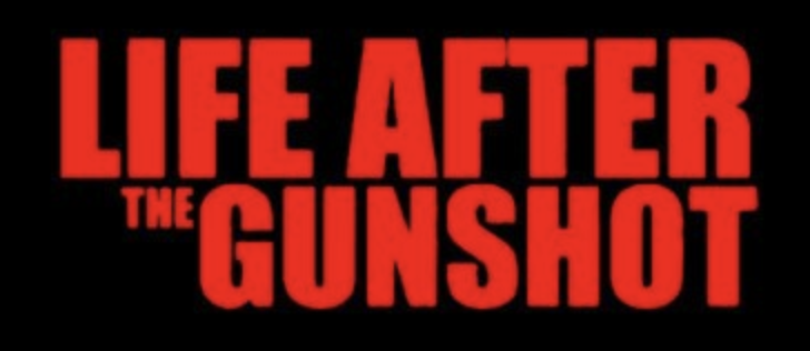 Life After Gun Shot